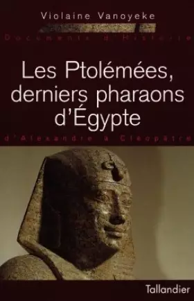 Couverture du produit · Les Ptolémées, derniers pharaons d'Egypte