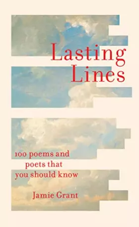 Couverture du produit · Lasting Lines: 100 Poems and Poets That You Should Know