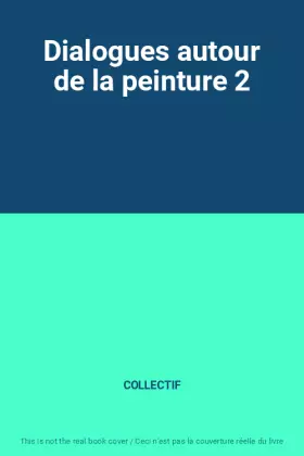 Couverture du produit · Dialogues autour de la peinture 2