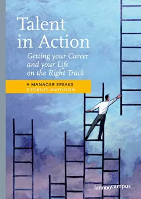 Couverture du produit · Talent in action: Getting your Career and your Life on the Right Track - A Manager speaks
