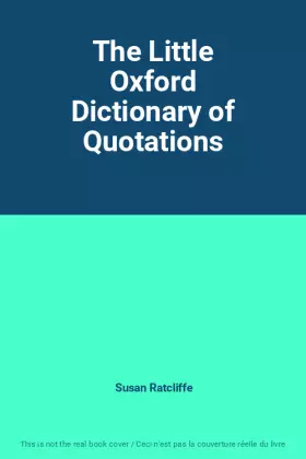 Couverture du produit · The Little Oxford Dictionary of Quotations