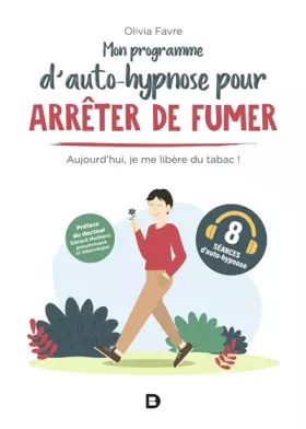 Couverture du produit · Mon programme d’auto-hypnose pour arrêter de fumer: Aujourd'hui, je me libère du tabac