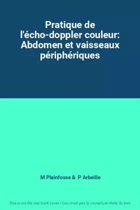 Couverture du produit · Pratique de l'écho-doppler couleur: Abdomen et vaisseaux périphériques