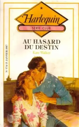 Couverture du produit · Au hasard du destin : Collection : Harlequin série club n° 574