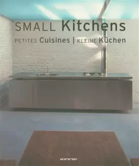 Couverture du produit · Small Kitchens, Petites cuisines, Kleine Küchen : Edition trilingue français-anglais-allemand