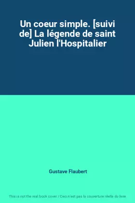 Couverture du produit · Un coeur simple. [suivi de] La légende de saint Julien l'Hospitalier