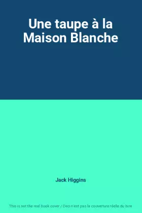 Couverture du produit · Une taupe à la Maison Blanche