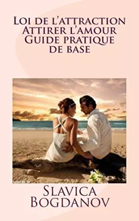 Couverture du produit · Loi de l'attraction : Attirer l'amour. Guide pratique de base (French Edition)