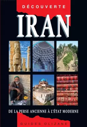 Couverture du produit · Guide découverte Iran : De la Perse ancienne à l'Etat moderne