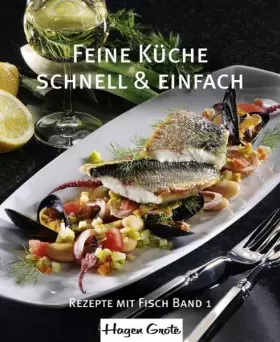 Couverture du produit · Feine Küche - schnell und einfach: Band 1, Rezepte mit Fisch