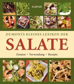 Couverture du produit · Dumonts kleines Lexikon der Salate: Zutaten, Verwendung, Rezepte