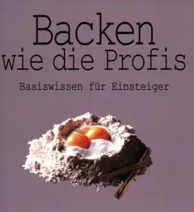 Couverture du produit · Backen wie die Profis. Basiswissen für Einsteiger