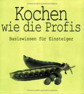 Couverture du produit · Kochen wie die Profis: Basiswissen für Einsteiger