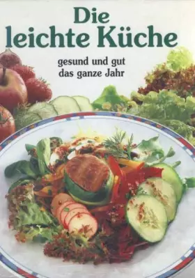 Couverture du produit · Die leichte Küche gesund und gut das ganze Jahr