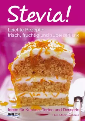 Couverture du produit · Stevia! Leichte Rezepte: frisch, fruchtig und superschlank: Ideen für Kuchen, Torten und Desserts