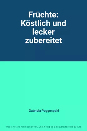 Couverture du produit · Früchte: Köstlich und lecker zubereitet