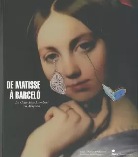 Couverture du produit · De Matisse à Barcelo: LA COLLECTION LAMBERT EN AVIGNON