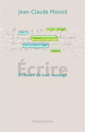 Couverture du produit · Ecrire : A l'heure du tout-message