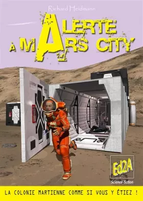 Couverture du produit · Alerte à Mars City - La colonie Martienne comme si vous y étiez !