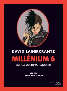 Couverture du produit · Millénium 6 - La fille qui devait mourir