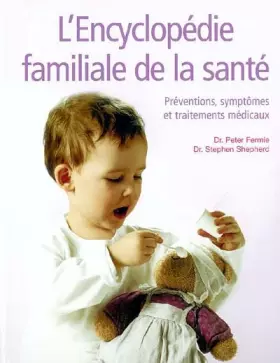 Couverture du produit · L'encyclopédie familiale de la santé : Préventions, symptômes et traitements médicaux