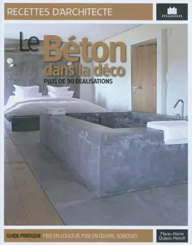 Couverture du produit · Le béton dans la déco : Plus de 90 réalisations