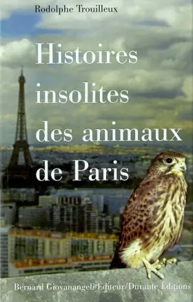 Couverture du produit · Histoires insolites des animaux de Paris