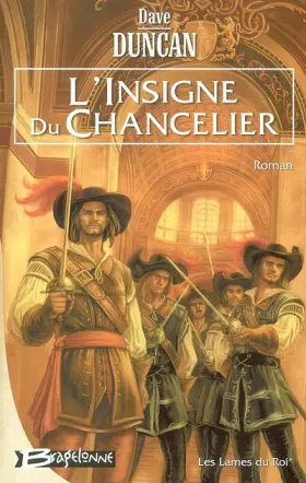 Couverture du produit · Les Lames du Roi, tome 1 : L'Insigne du Chancelier
