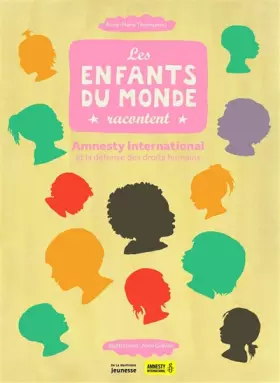 Couverture du produit · Les enfants du monde racontent. Amnesty International et la défense des droits humains