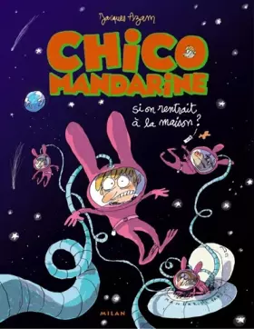 Couverture du produit · Chico Mandarine, Tome 2 : Si on rentrait à la maison ?