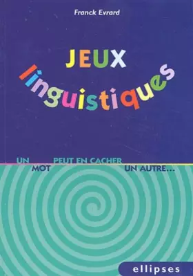 Couverture du produit · Jeux linguistiques : Un mot peut en cacher un autre