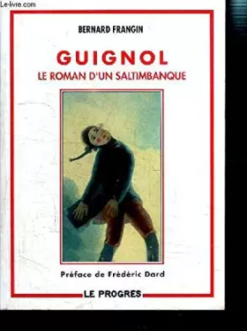 Couverture du produit · GUIGNOL. Le roman d'un saltimbanque