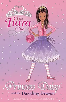 Couverture du produit · Princess Daisy and the Dazzling Dragon (Tiara Club (Paperback))