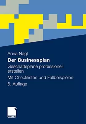 Couverture du produit · Der Businessplan: Geschäftspläne professionell erstellen. Mit Checklisten und Fallbeispielen