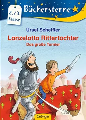 Couverture du produit · Lanzelotta Rittertochter. Das große Turnier: Büchersterne. 2./3. Klasse