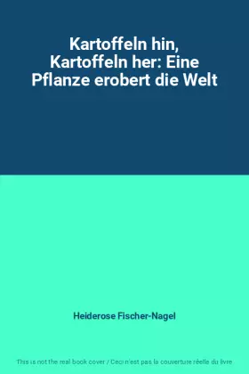 Couverture du produit · Kartoffeln hin, Kartoffeln her: Eine Pflanze erobert die Welt