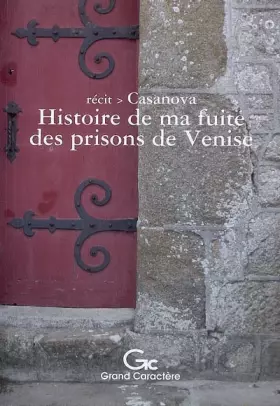 Couverture du produit · Histoire de ma fuite des prisons de la République de Venise qu'on appelle les Plombs