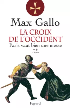 Couverture du produit · La Croix de l'Occident, Tome 2 : Paris vaut bien une messe