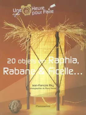 Couverture du produit · 20 objets en raphia, rabane et ficelle...