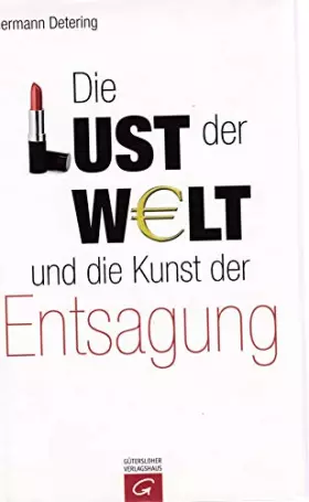 Couverture du produit · Die Lust der Welt und die Kunst der Entsagung