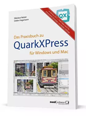 Couverture du produit · Praxisbuch zu QuarkXPress 2017 : für Windows & Mac - ideal auch für interessierte Umsteiger von Adobe InDesign: für Windows & M