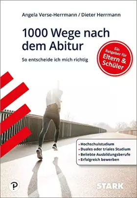 Couverture du produit · STARK 1000 Wege nach dem Abitur: So entscheide ich mich richtig. Hochschulstudium und Duales Studium. Beliebte Ausbildungsberuf