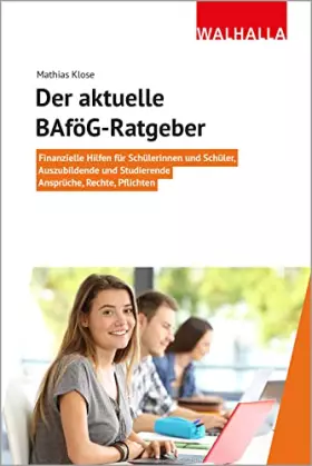 Couverture du produit · Der aktuelle BAföG-Ratgeber: Finanzielle Hilfen für Schülerinnen und Schüler, Auszubildende und Studierende Ansprüche, Rechte, 