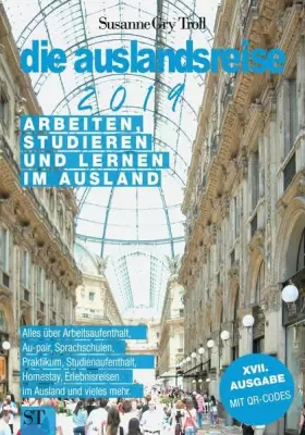 Couverture du produit · die auslandsreise 2019: Arbeiten, studieren und lernen im Ausland. Alles über Arbeitsaufenthalt, Au-pair, Sprachreisen, Praktik