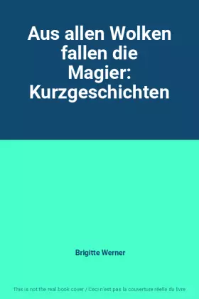 Couverture du produit · Aus allen Wolken fallen die Magier: Kurzgeschichten