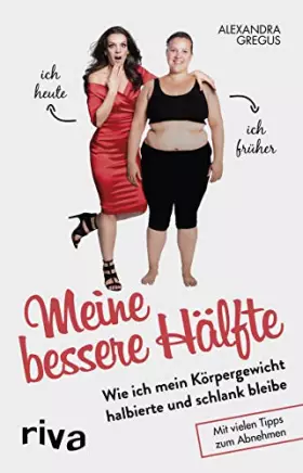 Couverture du produit · Meine bessere Hälfte: Wie ich mein Körpergewicht halbierte und schlank bleibe