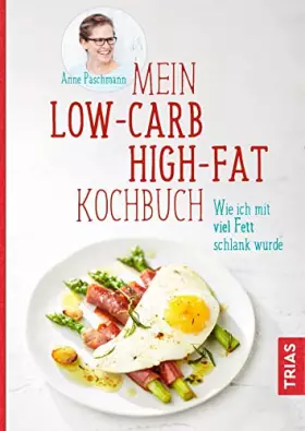 Couverture du produit · Mein Low-Carb-High-Fat-Kochbuch: Wie ich mit viel Fett schlank wurde
