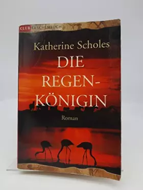 Couverture du produit · Die Regenkönigin : Roman.  The rain queen,, Club-Taschenbuch