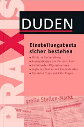 Couverture du produit · Duden Praxis – Einstellungstests sicher bestehen: Effektive Vorbereitung. Kommunikation und Persönlichkeit. Umfassendes Allgeme