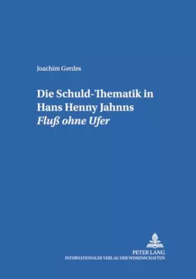 Couverture du produit · Die Schuld-Thematik in Hans Henny Jahnns «Fluß ohne Ufer»: Dissertationsschrift (Hamburger Beiträge zur Germanistik, Band 32)